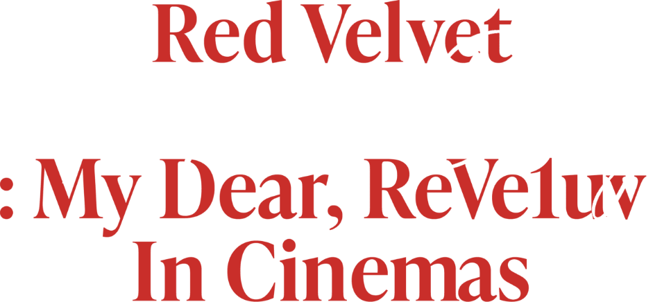 Red Velvet Happiness Diary : My Dear, ReVe1uv In Cinemas